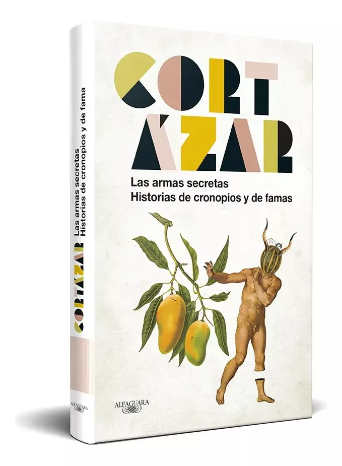 Las armas Secretas / Historias de Cronopios y de Famas (Hardcover)