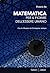 Matematica per il fiorire dell'essere umano: Con le riflessioni di Christopher Jackson (Biblioteca di testi e studi) (Italian Edition)