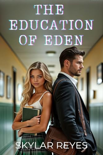 The Education of Eden: A New Adult Age Gap Romance (The Education of Eden Series Book 1)