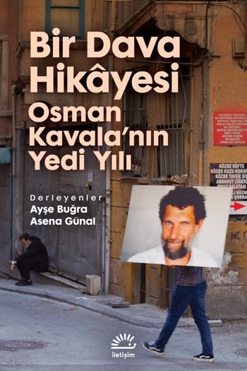 Bir Dava Hikâyesi: Osman Kavala'nın Yedi Yılı