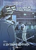 Hồ Sơ Phá Án Của Bác Sĩ Tâm Thần - Tập 2: Bí Ẩn Trong Bệnh Viện