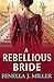 A Rebellious Bride: A wonderful Regency romance from Fenella J. Miller (The Duke's Alliance Book 5)