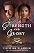 Strength and Glory (Shadowcreek Chronicles Book 4)