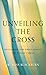 Unveiling the Cross: Behold...