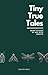 Tiny True Tales: Funny Secr...