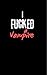 I fucked a Vampire