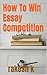 How To Win Essay Competition by Rakesh Kotha
