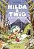 Hilda & Twig. Pas nés de la dernière pluie (French Edition)