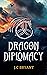 Dragon Diplomacy (Gallia's ...