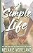 A Simple Life: An opposites attract romance