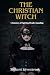 The Christian Witch: A Jour...
