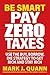 Be Smart Pay Zero Taxes: Us...