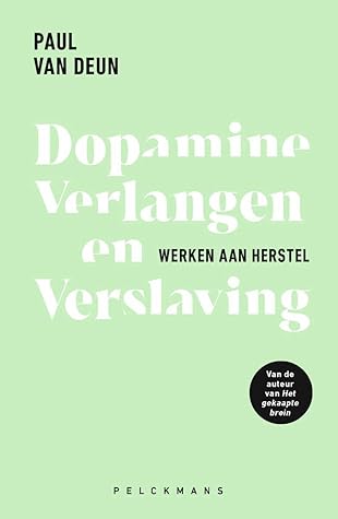 Dopamine, verlangen en verslaving: Werken aan herstel