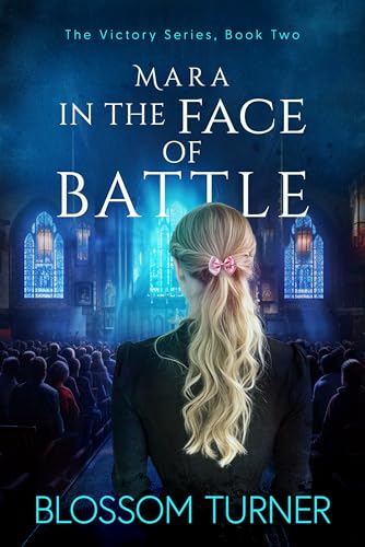 Mara In The Face of Battle (The Victory Series, #2)