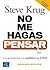 No me hagas pensar. Una aproximación a la usabilidad en la Web by Steve Krug No me hagas pensar. Una aproximación a la usabilidad en la Web by Steve Krug