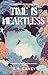 Time Is Heartless (The Hear...