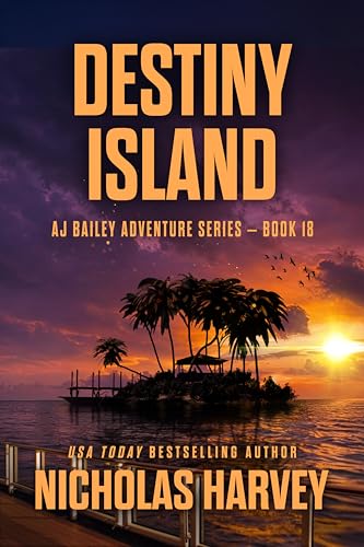 Destiny Island (A.J. Bailey Adventure #18)