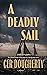 A Deadly Sail by C.L.R. Dougherty