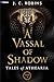 A Vassal of Shadow: An Epic...