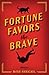 Fortune Favors the Brave by Roz Siegel