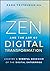 Zen and the Art of Digital Transformation: Leading a Mindful Redesign of the Digital Enterprise