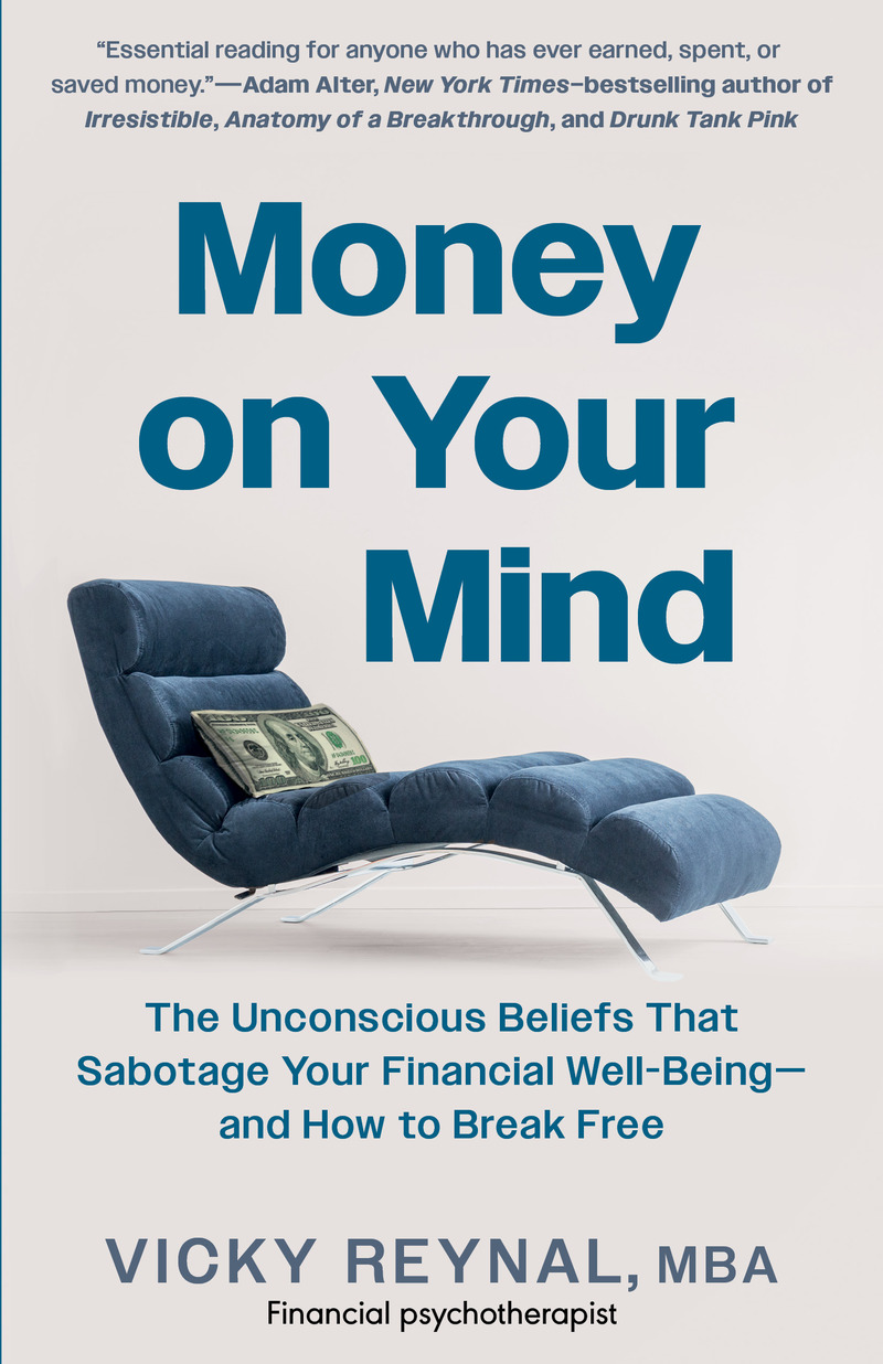 Money on Your Mind: The Unconscious Beliefs That Sabotage Your Financial Well-Being—and How to Break Free (Paperback)