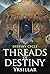 Threads of Destiny: Volume ...