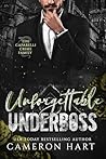 Book cover for Unforgettable Underboss (Caparelli Crime Family #3)