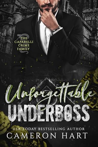 Unforgettable Underboss (Caparelli Crime Family #3)