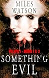 SOMETHING EVIL: VOLUME I: BOOKS 1 & 2