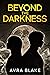 Beyond the Darkness
