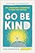 Go Be Kind: 28 1/2 Adventures Guaranteed to Make You Happier