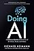 Doing AI: A Business-Centric Examination of AI Culture, Goals, and Values