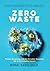Zero Waste: Plastic Recycli...