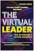 The Virtual Leader: How to ...