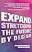 Expand: Stretching the Future By Design