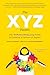 The XYZ Factor: The DoSomething.org Guide to Creating a Culture of Impact