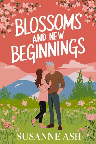 Blossoms & New Beginnings (The Alphabet Sweethearts #2)