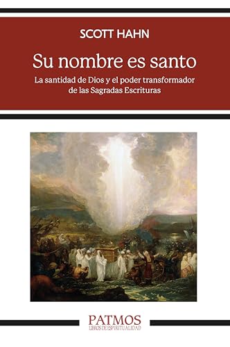 Su nombre es santo: La santidad de Dios y el poder transformador de las Sagradas Escrituras (Patmos nº 319) (Spanish Edition)