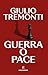 Guerra o pace (Italian Edition)
