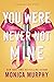 You Were Never Not Mine (La...