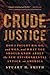 Crude Justice: How I Fought...
