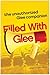 Filled with Glee: The Unauthorized Glee Companion
