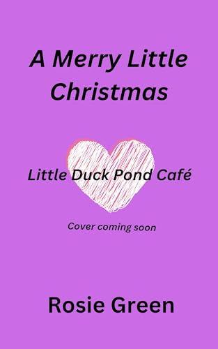 A Merry Little Christmas: (Little Duck Pond Café, Book 43) (Little Duck Pond Cafe)
