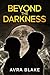 Beyond the Darkness