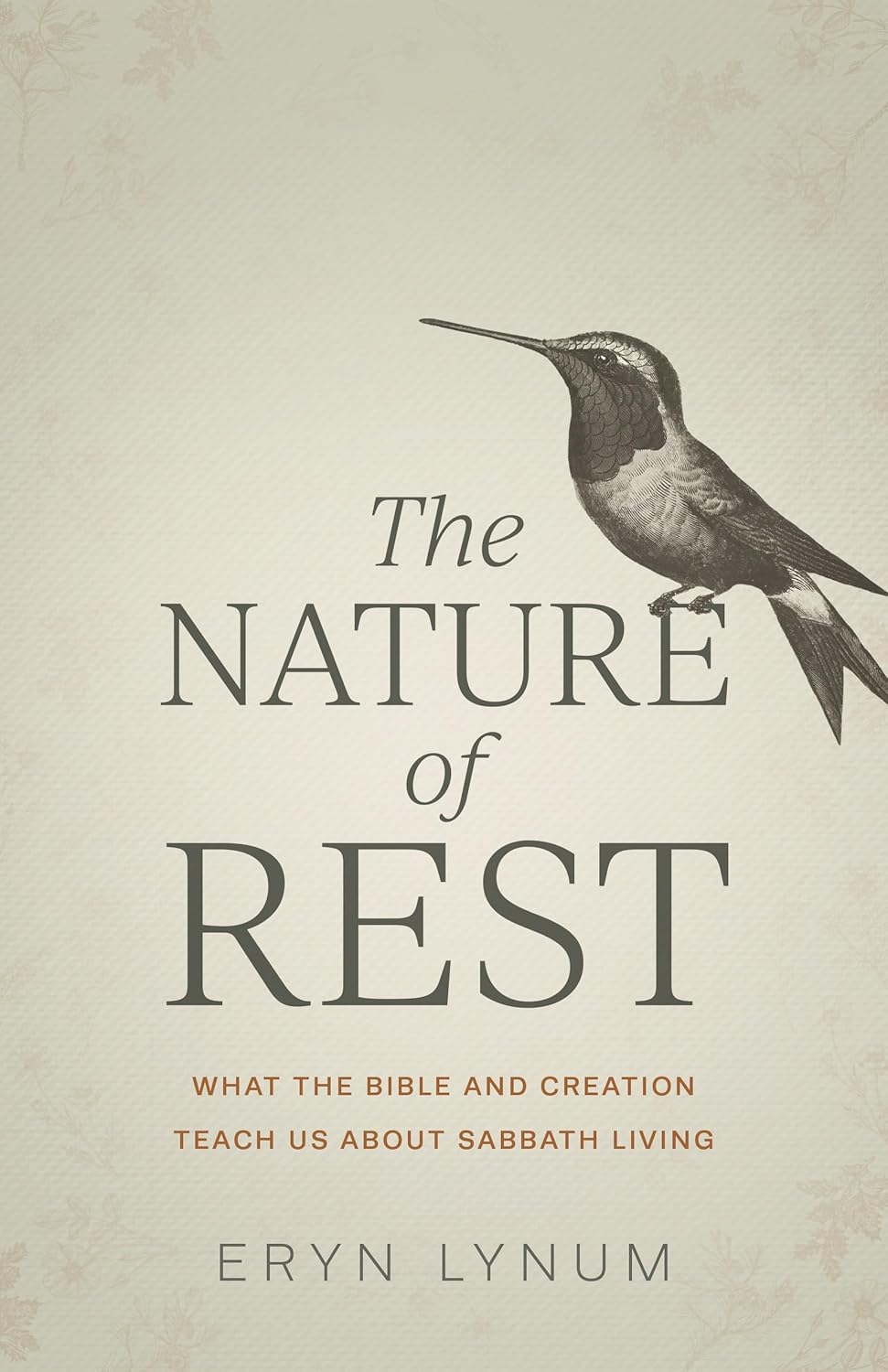 The Nature of Rest: What the Bible and Creation Teach Us About Sabbath Living