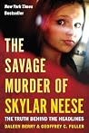 The Savage Murder of Skylar Neese: The Truth Behind the Headlines The Savage Murder of Skylar Neese: The Truth Behind the Headlines