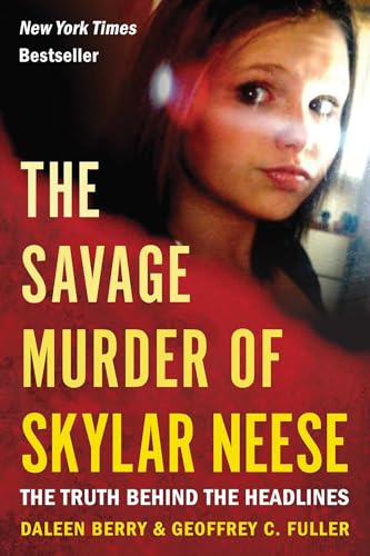 The Savage Murder of Skylar Neese: The Truth Behind the Headlines (Kindle Edition)