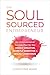 The Soul-Sourced Entreprene...