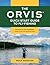The Orvis Quick-Start Guide to Fly-Fishing: Everything You Need to Know to Catch Fish Your First Time Out